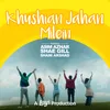 About Khushian Jahan Milein Song